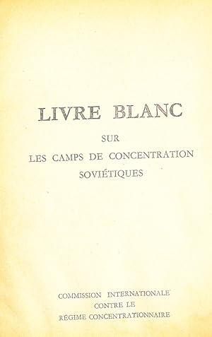 Livre Blanc sur les camps de concentration soviétique.