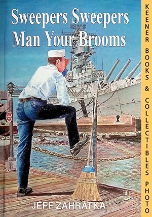 Sweepers Sweepers Man Your Brooms : An Enlisted Man's Story