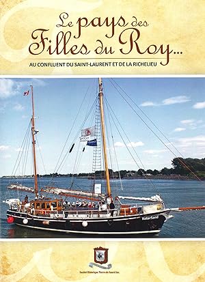 Le pays des Filles du Roy Au confluent du Saint-Laurent et de la Richelieu, Tome 1