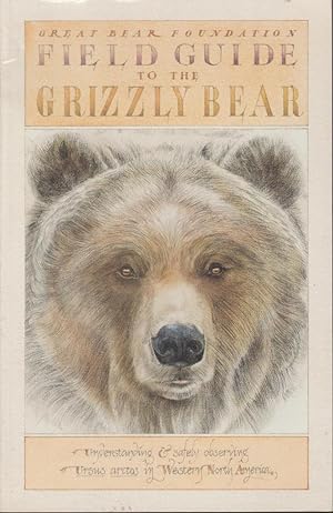 Great Bear Foundation Field Guide to the Grizzly Bear
