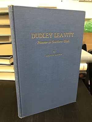 Dudley Leavitt: Pioneer to Southern Utah