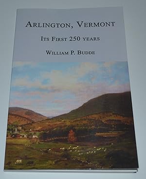 Arlington, Vermont: Its First 250 years