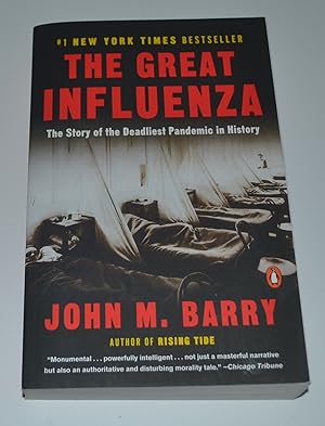 The Great Influenza: The Story of the Deadliest Pandemic in History