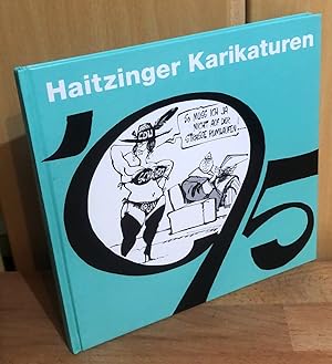 Haitzinger - Politische Karikaturen aus der Boulewardzeitung : Eine Auswahl von Veröffentlichunge...