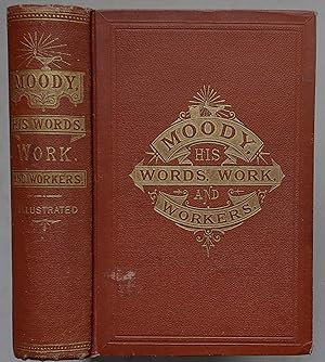 Moody: His Words, Works, and Workers