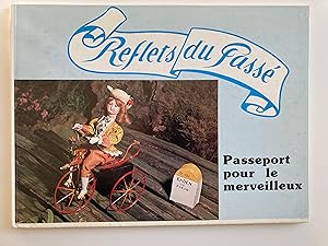 Reflets du passé. Passeport pour le merveilleux au Musée d'automates et jouets anciens.