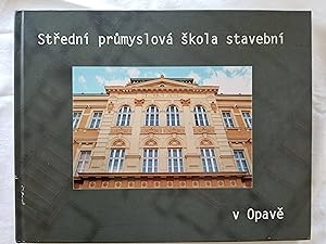 Stredni Prumyslova Skola Stavebni v Opave Secondary industrial school of construction in Opava