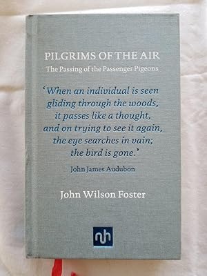 Pilgrims of the Air The Passing of the Passenger Pigeons