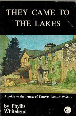 They Came to the Lakes : A guide to the Homes of Famous Poets and Writers