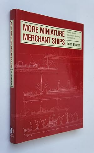 MORE MINIATURE MERCHANT SHIPS - The New Guide to Waterline Ship Modelling in 1/1200 Scale