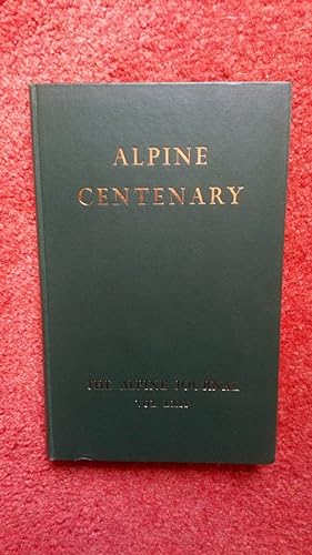 Alpine Centenary 1857-1957: The Sixty-Second Volume (No. 295) of The Alpine Journal, November 1957