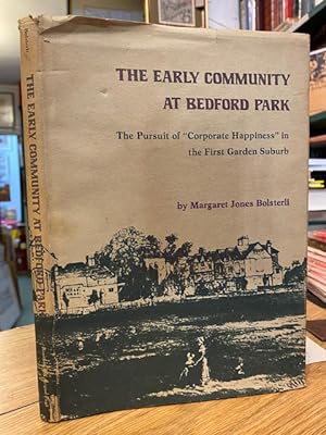 The Early Community at Bedford Park : The Pursuit of "Corporate Happiness" in the First Garden Su...