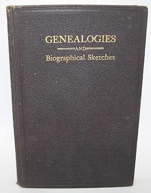 Genealogies and Sketches of Some Old Families Who Have Taken Prominent Part in the Development of...