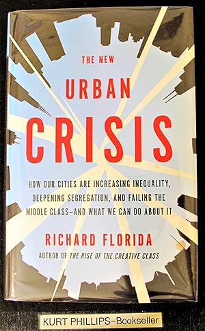 The New Urban Crisis: How Our Cities Are Increasing Inequality, Deepening Segregation, and Failin...