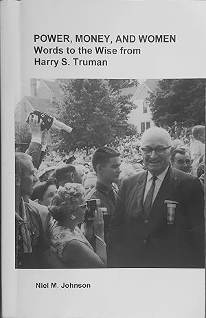 Power, Money, and Women: Words to the Wise from Harry S. Truman