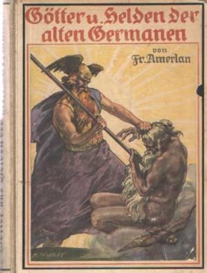 Götter und Helden der alten Germanen - Der Edda nacherzählt