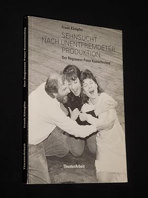 Sehnsucht nach unentfremdeter Produktion. Der Regisseur Peter Konwitschny. Ein Materialbuch (= Th...