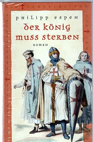 Der König muss Sterben. (Reihe: Die Tempelritter)