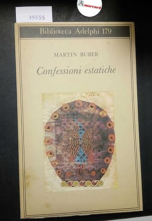 Buber Martin, Confessioni estatiche, Adelphi, 1987