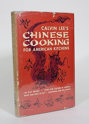 Calvin Lee's Chinese Cooking For American Kitchens