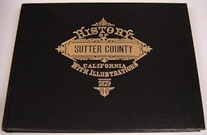 Reproduction Of Thompson And West's History Of Sutter County, California With Illustrations