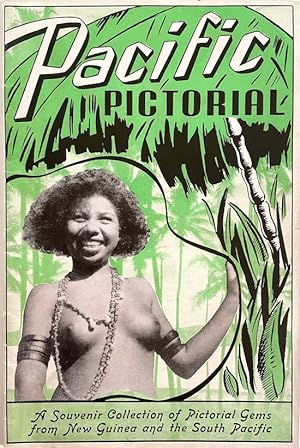 Pacific Pictorial: A Souvenir Collection of Pictorial Gems from New Guinea and the South Pacific