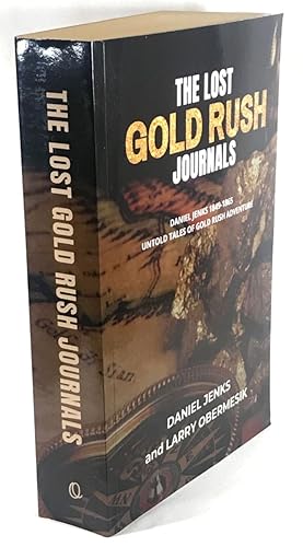 The Lost Gold Rush Journals: Daniel Jenks 1849-1865 Untold Tales of Gold Rush Adventure