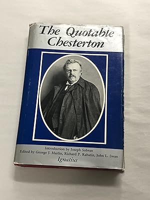 The Quotable Chesterton: A Topical Compilation of the Wit, Wisdom, and Satire of G. K. Chesterton