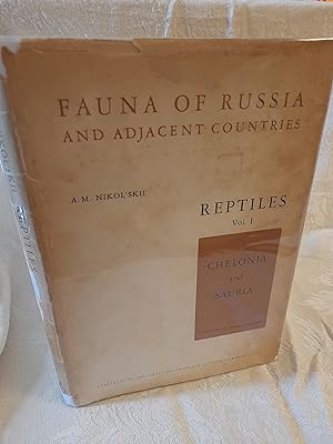 FAUNA OF RUSSIA AND ADJACENT COUNTRIES: Reptiles Vol. I. Chelonia and Sauria
