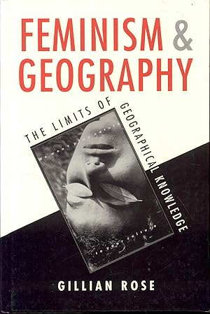 Feminism and Geography: The Limits of Geographical Knowledge
