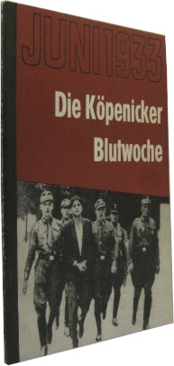 Die Köpenicker Blutwoche 1933.