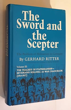 The Sword and the Scepter: The Problem of Militarism in Germany (Vol. 3)