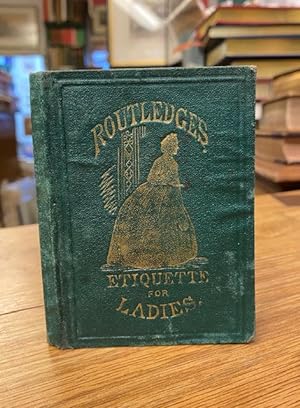 Routledge's Etiquette For Ladies