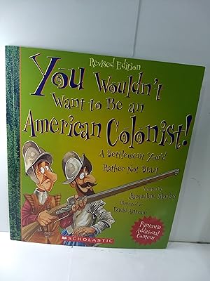 You Wouldn't Want to Be an American Colonist!