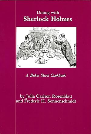 DINING WITH SHERLOCK HOLMES ~ A Baker Street Cookbook