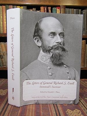 The Letters of General Richard S. Ewell: Stonewall’s Successor (Voices of the Civil War)