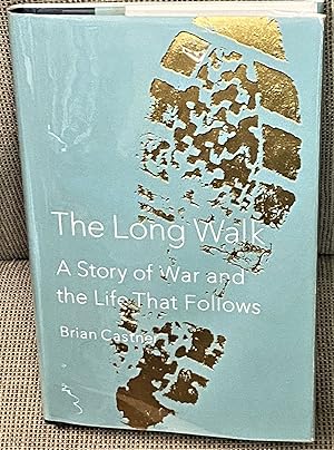 The Long Walk, A Story of War and the Life that Follows