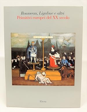 Rousseau, Ligabue, e altri primitivi del XX secolo. Catalogo della mostra (Firenze, 1993). Ediz. ...