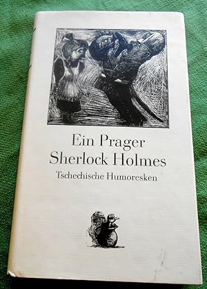 Ein Prager Sherlock Holmes. Tschechische Humoresken. Mit Illustrationen von Christa Jahr.