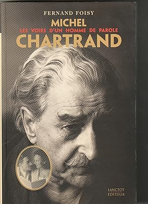 Michel Chartrand Les Voies d'un Homme de Parole