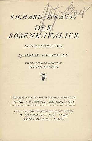 Richard Strauss: Der Rosenkavalier. A Guide to the Work . Translated into English by Alfred Kalis...