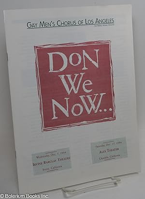 Gay Men's Chorus of Los Angeles presents Don We Now . . . December 7 & 17, 1994, Irvine Barclay T...