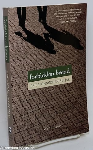 Forbidden Bread; A Memoir