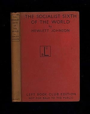 THE SOCIALIST SIXTH OF THE WORLD [Left Book Club edition - with LBC ephemera]
