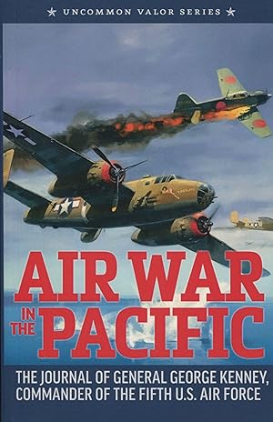 Air War in the Pacific; the journal of General George Kenney, Commander of the Fifth U.S. Air Force