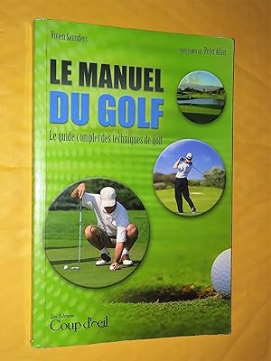 Le manuel du golf - Le guide complet des techniques de golf
