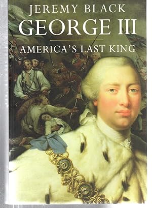George III: Americas Last King (The English Monarchs Series)