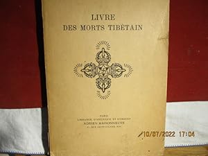 Le Bardo Thödol - le livre des morts tibétains ou les expériences d'après la mort dans le plan du...