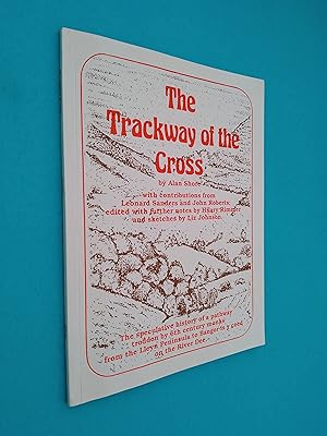 The Trackway of the Cross: The Speculative History of a Pathway Trodden by 6th Century Monks from...