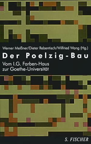 Der Poelzig-Bau: Vom I.G. Farben-Haus zur Goethe-Universität (Sachbuch (allgemein))
